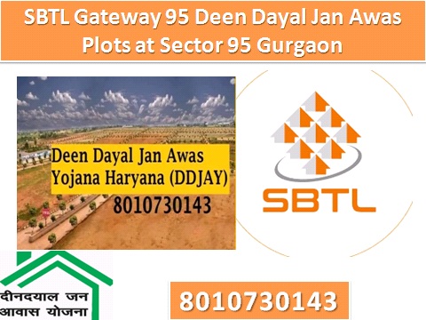 SBTL Gateway 95 , a New project coming soon under DDJAY Scheme - Deen Dayal Jan Awas Yojna - Affordable plotted Society in Sector 95 Gurgaon, Near Pataudti Road and IMT Manesar.