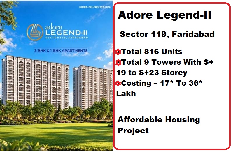 Adore Legend-II Sector 119 Faridabad, an Affordable Housing project, Adore Legend-II Launching Date, Adore Legend-II Application Forms, Adore Legend-II Site Plan, Adore Legend-II Price List, Adore Legend-II Location Map, Adore Legend-II Floor Plans, Adore Legend-II Brochure, Adore Legend-II Payment Plan, Adore Legend-II Affidavits, Adore Legend-II Online Booking Form, Adore Legend-II Online Booking Process, Adore Legend-II Draw Result, Adore Legend-II Online Draw Date, Adore Legend-II Reviews, Adore Legend-II Feedback, Adore Legend-II Possession Time, Adore Legend-II Specifications, Adore Legend-II Related Amenities